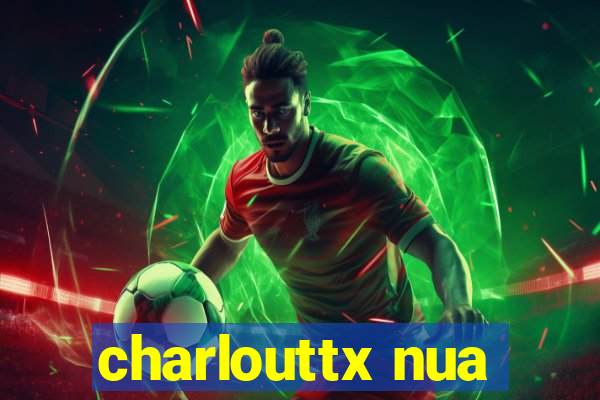 charlouttx nua